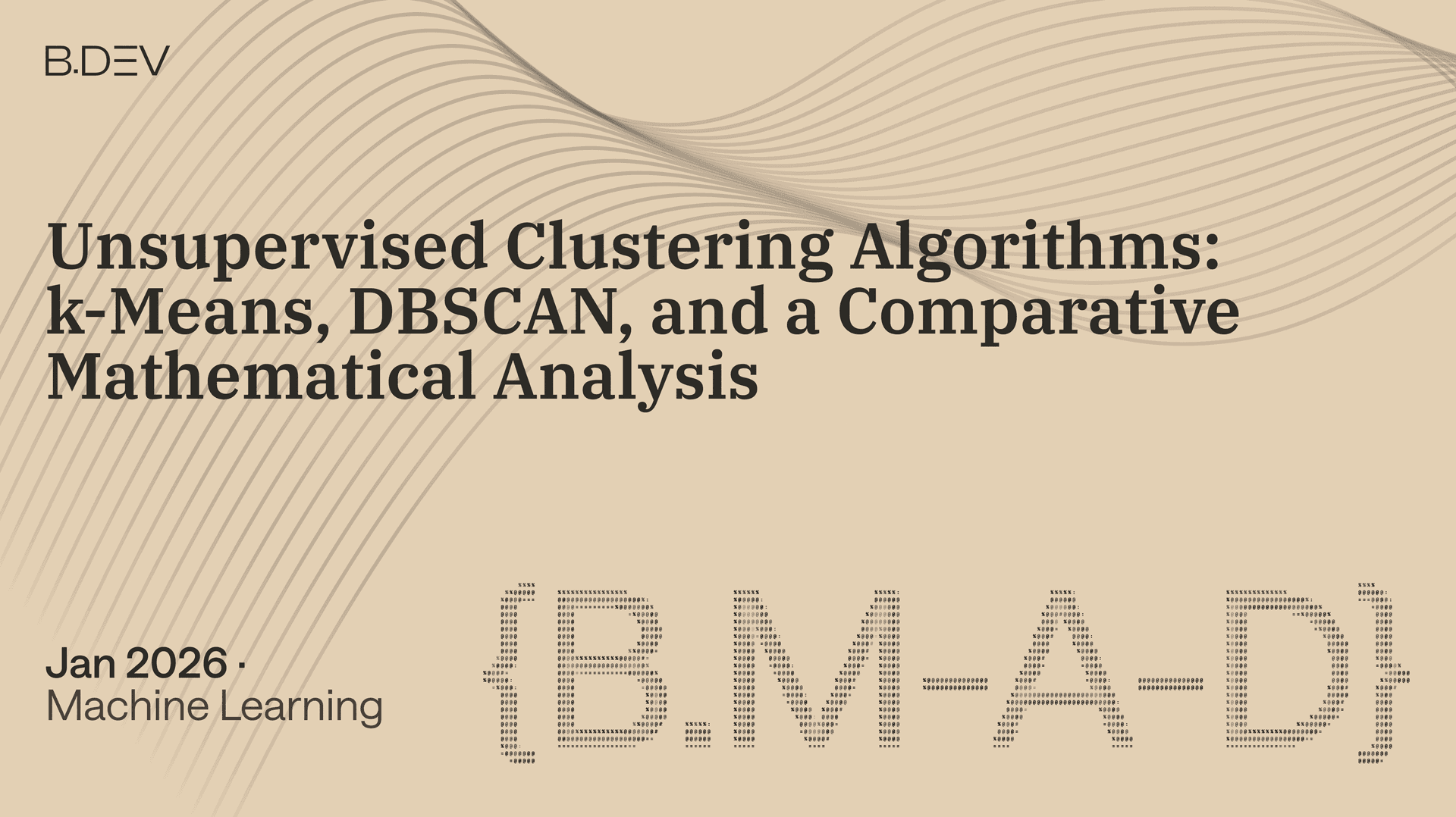 Unsupervised Clustering Algorithms: k-Means, DBSCAN, and a Comparative Mathematical Analysis